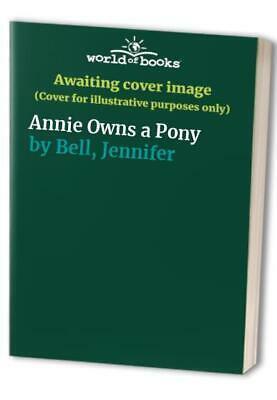 Annie Owns a Pony by Jennifer Bell