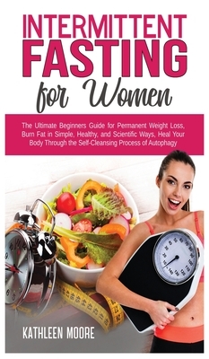 Intermittent Fasting for Women by Kathleen Moore