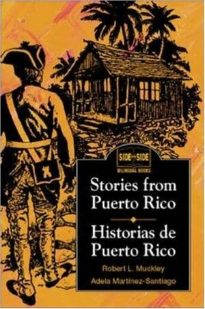 Stories from Puerto Rico / Historias de Puerto Rico (English and Spanish Edition) by Robert L. Muckley