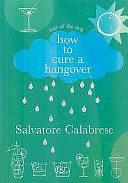 How to Cure a Hangover: Hair of the Dog by Salvatore Calabrese