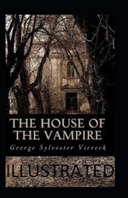 The House of the Vampire Illustrated by George Sylvester Viereck