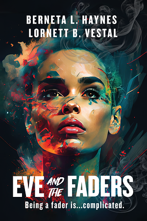 Eve and the Faders by Berneta L. Haynes, Lornett B. Vestal