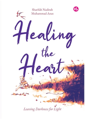 Healing the Heart by Muhammad Anas, Sharifah Nadirah