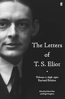 LETTERS OF T.S. ELIOT 1: 1898-192 by Valerie Eliot, Hugh Haughton, T. S.; Eliot Eliot, T. S.; Eliot Eliot