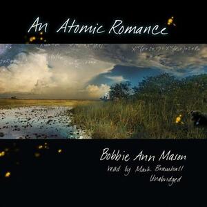 An Atomic Romance by Bobbie Ann Mason