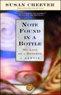 Note Found in a Bottle: My Life as a Drinker by Susan Cheever