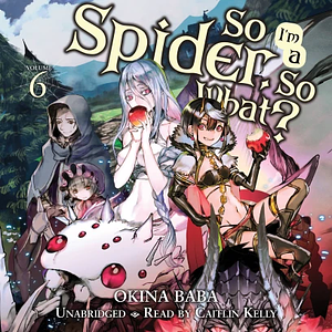 So I'm a Spider, So What?, Vol. 6 by Okina Baba