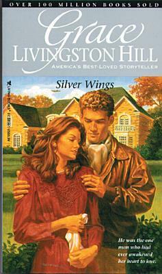 Silver Wings by Grace Livingston Hill