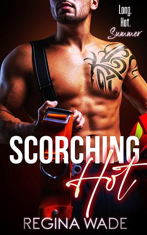 Scorching Hot by Regina Wade, Regina Wade