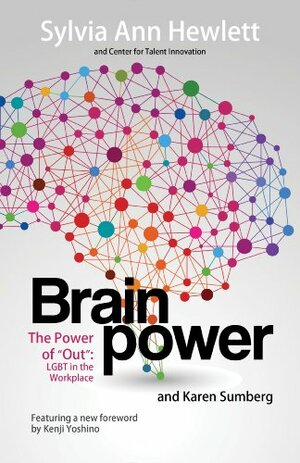 The Power of Out: LGBT in the Workplace by Karen Sumberg, Sylvia Ann Hewlett