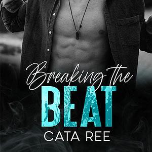 Breaking the Beat by E.K. Woodcock, Cata Ree