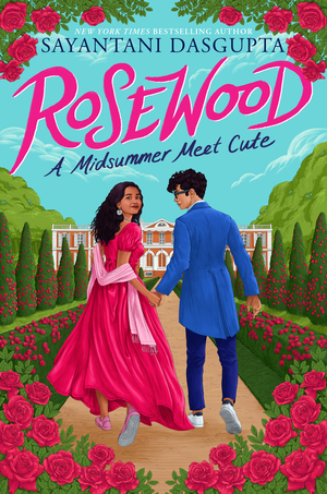 Rosewood: A Midsummer Meet Cute by Sayantani DasGupta