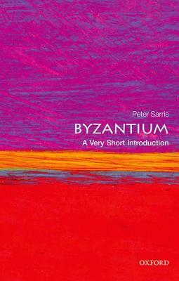 Byzantium: A Very Short Introduction by Peter Sarris