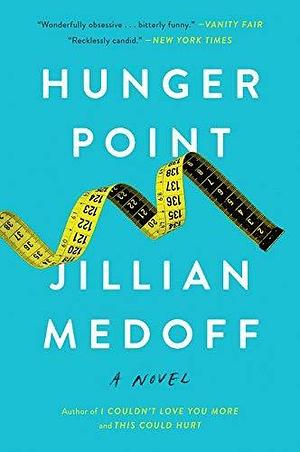 Hunger Point by Medoff, Jillian (2002) Paperback by Jillian Medoff, Jillian Medoff