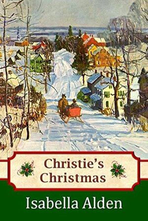 Christie's Christmas by Pansy, Isabella MacDonald Alden