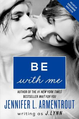 Be with Me by Jennifer L. Armentrout