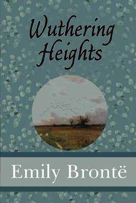 Wuthering Heights by Emily Brontë