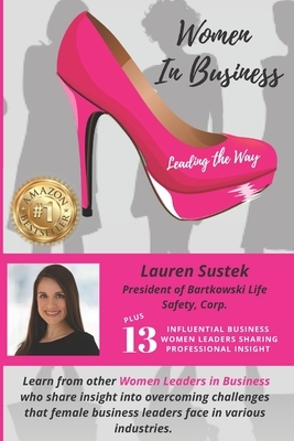 Women in Business - Leading the Way: Lauren Sustek by Juliet Aydin, Pamela Stambaugh, Julie Parmar