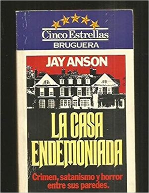 La Casa Endemoniada by Jay Anson