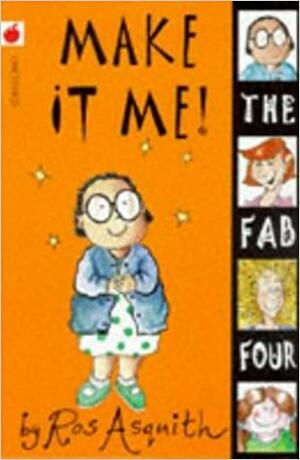 The Fab Four - Make it Me! by Ros Asquith