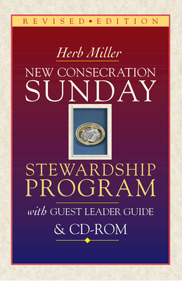 New Consecration Sunday Stewardship Program with Guest Leader Guide & CD-ROM: Revised Edition [With CDROM] by Herb Miller