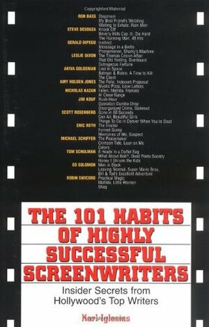 The 101 Habits Of Highly Successful Screenwriters: Insider's Secrets from Hollywood's Top Writers by Karl Iglesias, Lew Hunter
