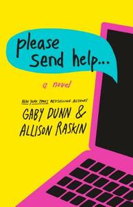 Please Send Help by Allison Raskin, Gabe Dunn