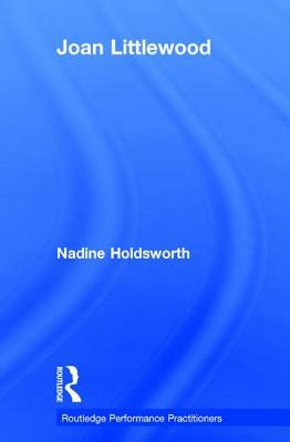 Joan Littlewood by Nadine Holdsworth