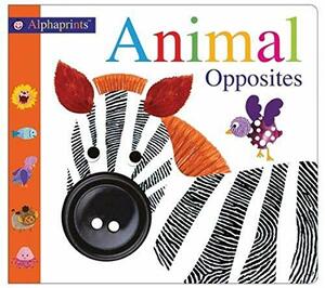 Alphaprints Animal Opposites by Roger Priddy