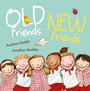 Old Friends, New Friends by Jonathan Bentley, Andrew Daddo