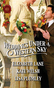 Weddings Under a Western Sky: The Hand-Me-Down Bride\\The Bride Wore Britches\\Something Borrowed, Something True by Lisa Plumley, Elizabeth Lane, Kate Welsh