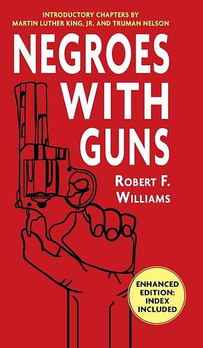 Negroes with Guns by Robert F. Williams
