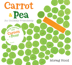Carrot and Pea (Board Book): An Unlikely Friendship by Morag Hood