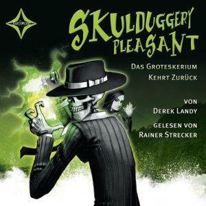 Skulduggery Pleasant: Das Groteskerium kehrt zurück by Derek Landy