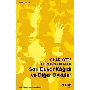 Sarı Duvar Kağıdı ve Diğer Öyküler by Charlotte Perkins Gilman