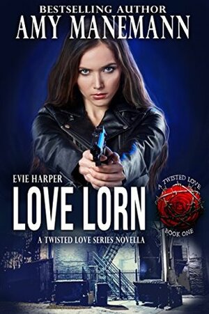 Love Lorn by Amy Manemann, Stacy Eaton