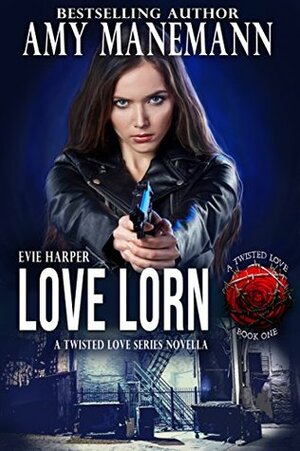 Love Lorn by Stacy Eaton, Amy Manemann