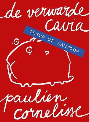 De verwarde cavia - Terug op kantoor by Paulien Cornelisse