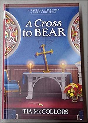 A Cross To Bear by Tia McCollors