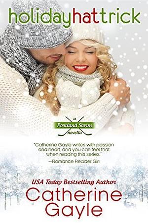 Holiday Hat Trick by Catherine Gayle