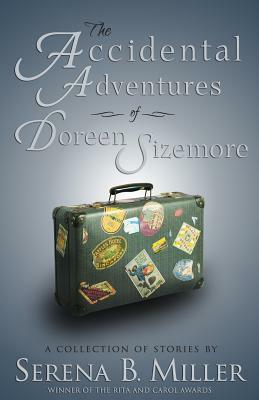 The Accidental Adventures of Doreen Sizemore by Serena B. Miller