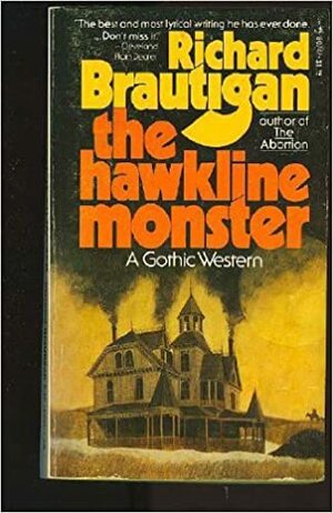 Hawkline Monster by Richard Brautigan