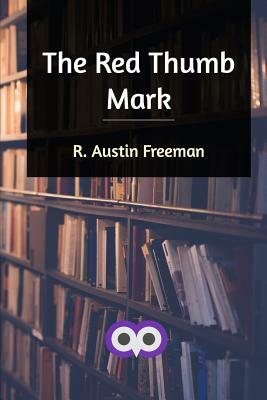 The Red Thumb Mark by R. Austin Freeman