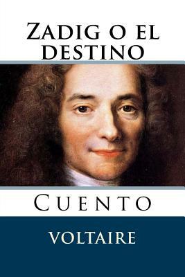 Zadig o el destino: Cuento by Voltaire