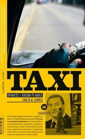 TAXI. Opowieści z Kursów po Kairze by Khaled Al Khamissi, Marcin Michalski, Chalid Al-Chamisi