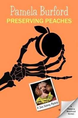 Preserving Peaches by Pamela Burford