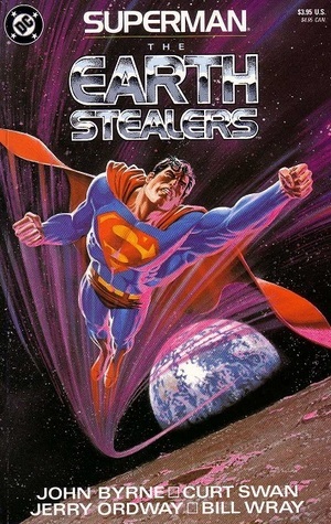 Superman: The Earth Stealers by Jerry Ordway, John Byrne, Bill Wray, Curt Swan