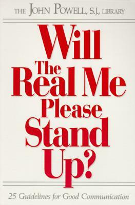 Will the Real Me Please Stand Up?: 25 Guidelines for Good Communication by Loretta Brady, John Joseph Powell