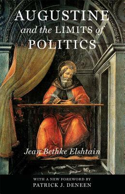 Augustine and the Limits of Politics by Jean Bethke Elshtain