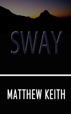 Sway by Matthew Keith